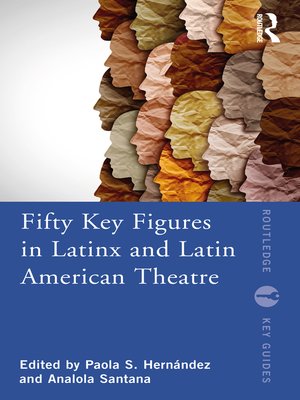 cover image of Fifty Key Figures in LatinX and Latin American Theatre